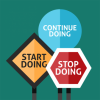start, continue, and stop doing signs